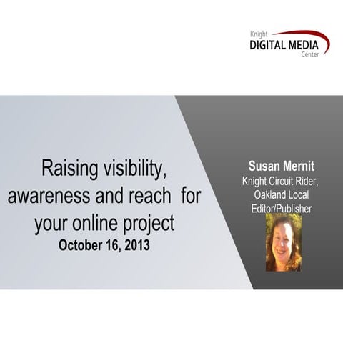 Raising visibility, awareness and reach  for your online project