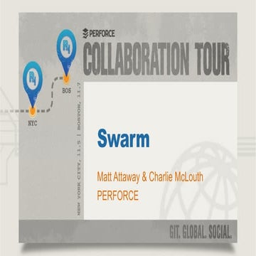 2013 Perforce Collaboration Tour - Swarm