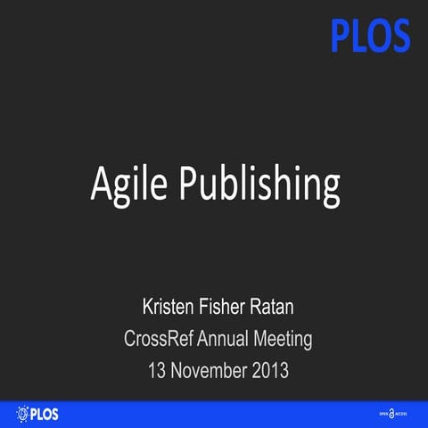 2013 CrossRef Annual Meeting Agile Publishing Kristen Ratan