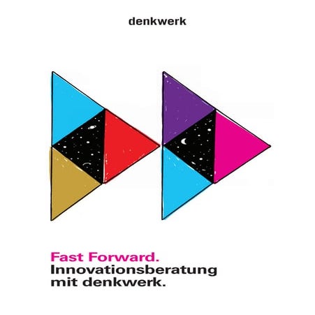 Fast Forward - Innovationsberatung mit denkwerk (2013)