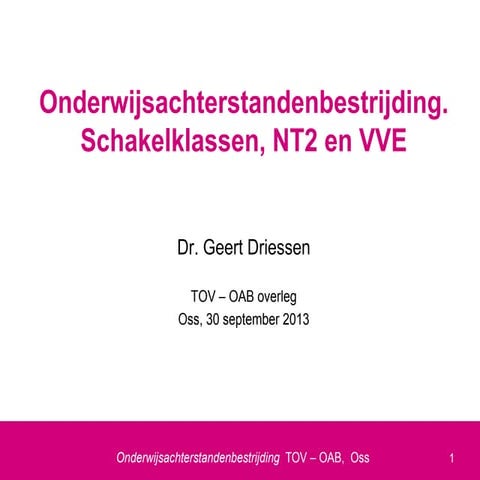 Geert Driessen (2013) GemOss Onderwijsachterstandenbestrijding Pres.pptx