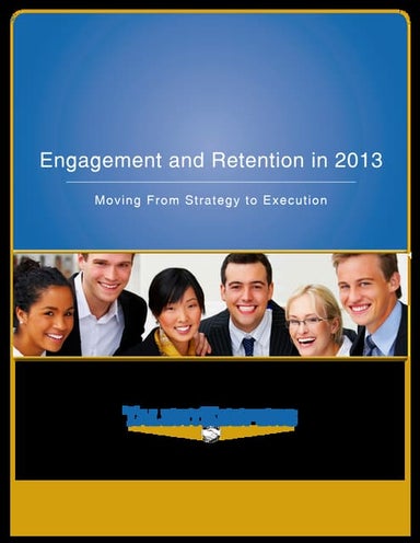 2013 Engagement and Retention in 2013 by TalentKeepers