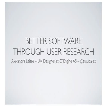 Better Software Through User Research