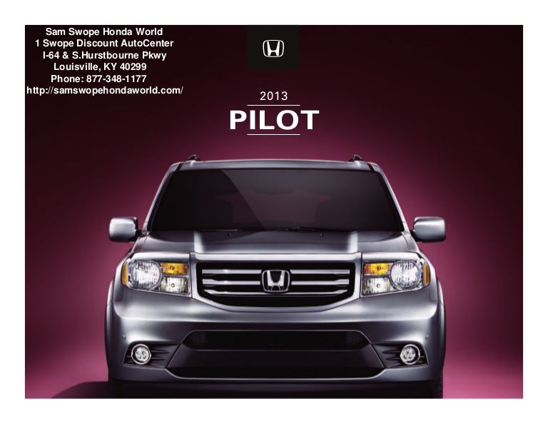 Sam Swope Honda >> 2013 Honda Pilot Brochure Ky Louisville Honda Dealer Sam Swope Honda >> 2013 Honda Pilot Brochure Ky Louisville Honda Dealer