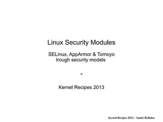 Kernel Recipes 2013 - Linux Security Modules: different formal concepts