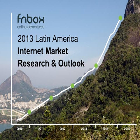 2013 Latin America Internet Market Research & Outlook