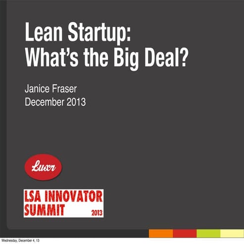 Lean Startup: What's the Big Deal? (2013 Latino Innovators Summit)
