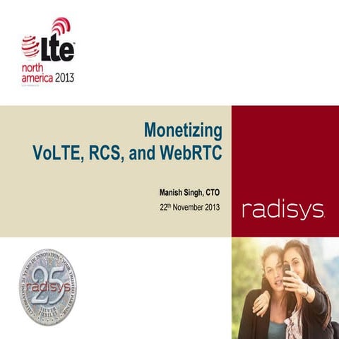 Radisys - Monetizing VoLTE, RCS, and WebRTC