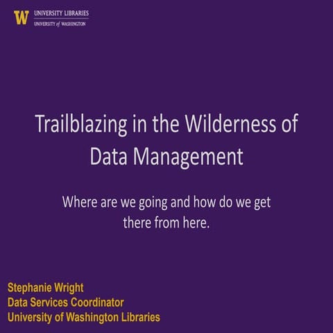 Trailblazing in the Wilderness of Data Management