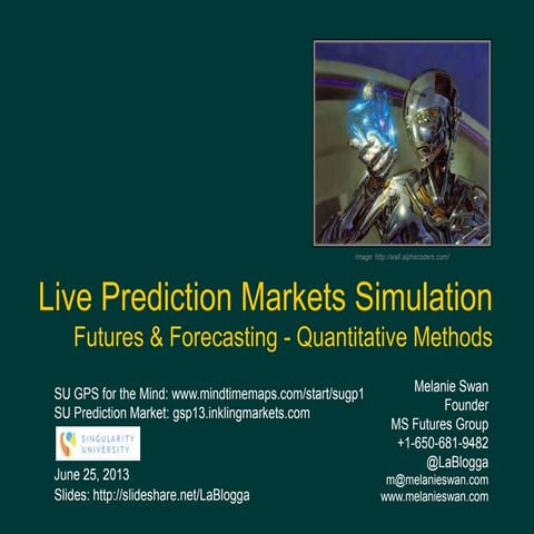 Prediction Markets - Singularity University 2013