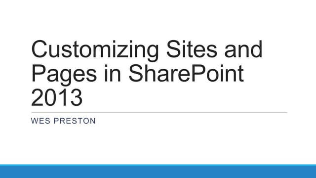 2013 SPFest - Customizing Sites and Pages in SharePoint 2013