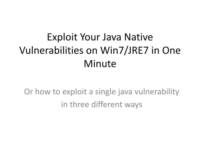2013 syscan360 yuki_chen_syscan360_exploit your java native vulnerabilities o...