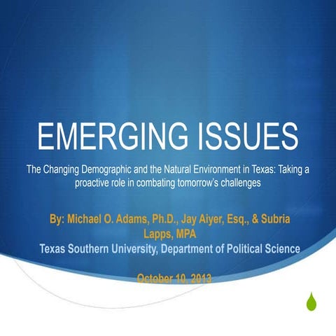 EMERGING ISSUES-The Changing Demographic and the Natural Environment in Texas: Taking a proactive role in combating tomorrow’s challenges 