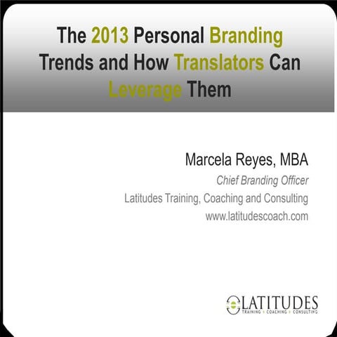 The 2013 Personal Branding Trends and How Translators Can Leverage Them.