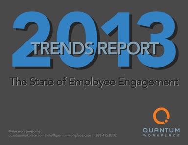 2013 Trends Report - The State of Employee Engagement by Quantum Workplace