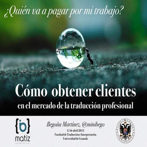 ¿Quién va a pagar por mi trabajo?: Cómo obtener clientes de traducción profes...