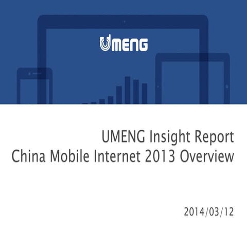 China Mobile Internet 2013 Overview (Umeng)