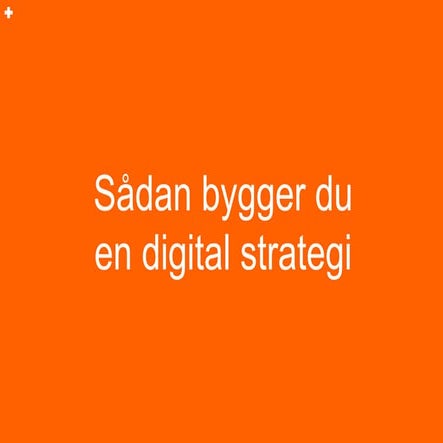 Sådan bygger du en digital strategi