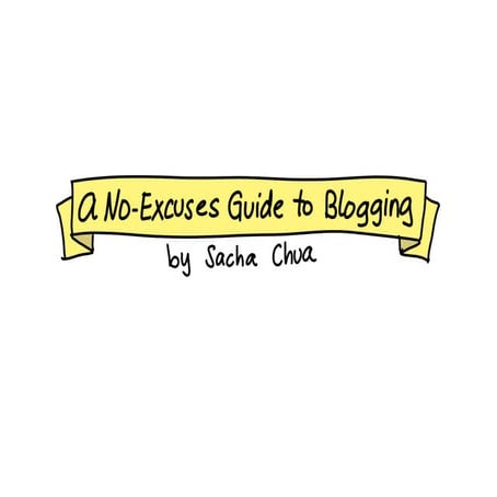 A No-Excuses Guide to Blogging