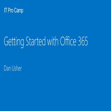 2014-02-22 - IT Pro Camp - Getting Started with Office 365