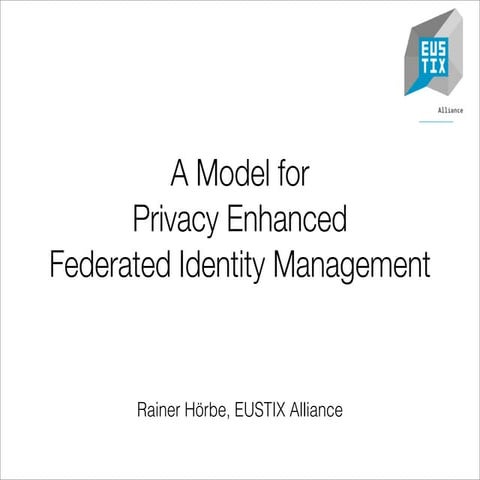 A model for privacy-enhance federated identity management