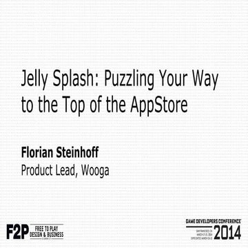 Jelly Splash: Puzzling your way to the top of the App Stores - GDC 2014