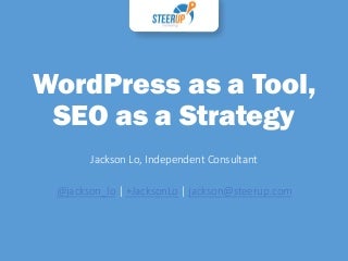 WordPress as a Tool, SEO as a Strategy