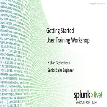 SplunkLive! Zürich 2014 Beginner Workshop: Getting started with Splunk
