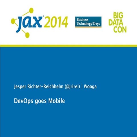DevOps goes Mobile - Jax 2014 - Jesper Richter-Reichhelm
