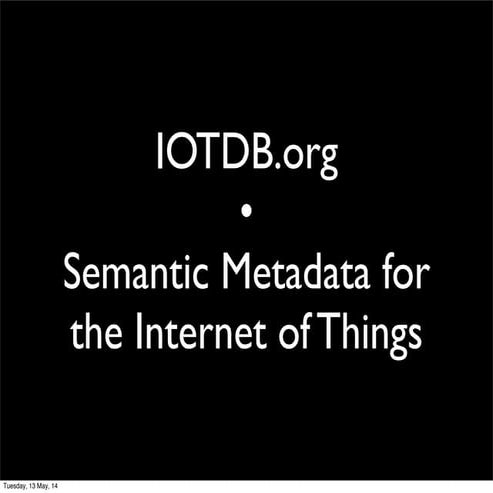 IOTDB - Semantic Metadata for the Internet of Things