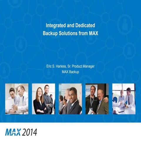 Max Backup Roadmap and Strategy Presentation - Eric Harless 