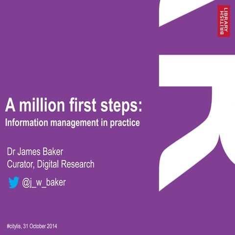 A million first steps: Information management in practice
