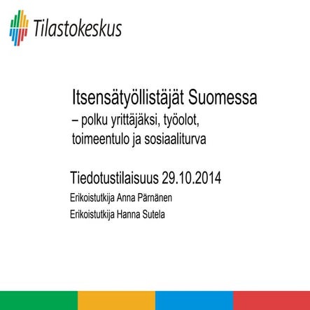 Itsensätyöllistäjät Suomessa – polku yrittäjäksi, työolot, toimeentulo ja sos...