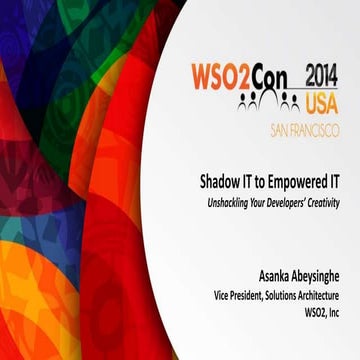 WSO2Con'14 US - From Shadow IT to Empowered IT