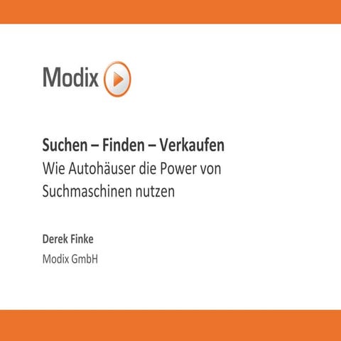 Modix Webinar: Wie Autohäuser die Power von Suchmaschinen nutzen (Nov 2014)