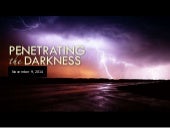 Penetrating the Darkness - Ps Ashis...