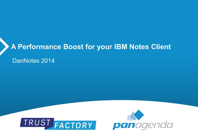 DanNotes 2014 - A Performance Boost for your IBM Notes Client