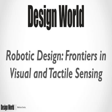 Robotic design: Frontiers in visual and tactile sensing