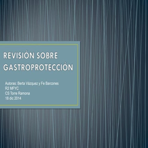 (2014 -12-18) Revisión sobre Gastroprotección (ppt)
