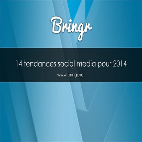 14 tendances social media pour 2014