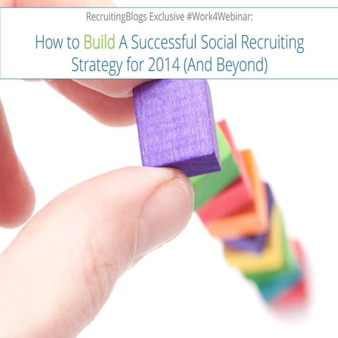 How To Build A Successful Social Recruiting Strategy in 2014 (And Beyond)