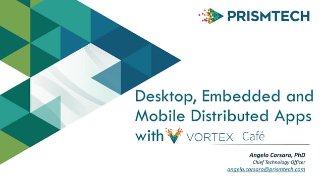 Desktop, Embedded and Mobile Apps with Vortex Café