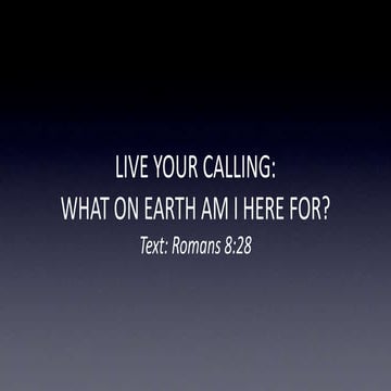 Live Your Calling: What On Earth Am I Here For?