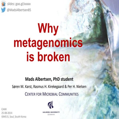[2014.08.25] Albertsen ISME15 CAMI: Why metgenomics is broken