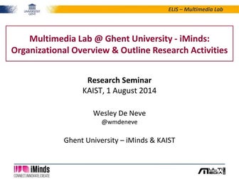 Multimedia Lab @ Ghent University - iMinds - Organizational Overview & Outlin...