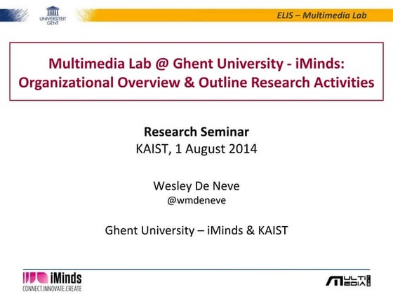 Multimedia Lab @ Ghent University - iMinds - Organizational Overview & Outlin...