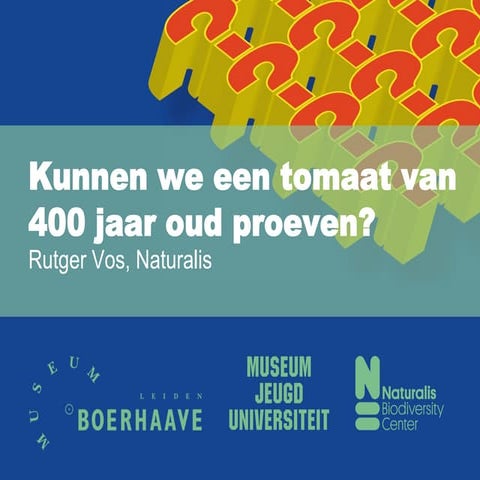 Kunnen we een tomaat van 400 jaar oud proeven