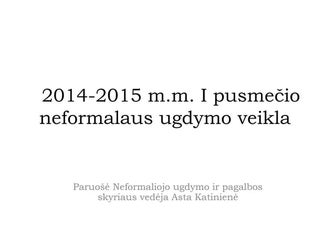 2014-2015 neformali veikla I pusmetis