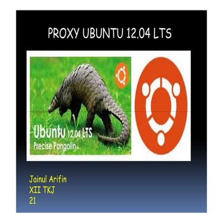 2014 21. Proxy Ubuntu menggunakan linux ubuntu 12.04 LTS