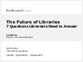The Future of Libraries